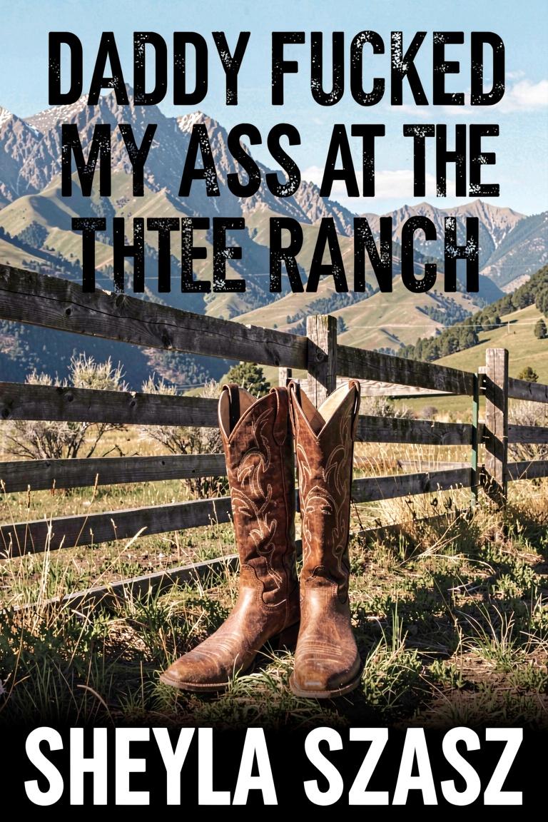 Daddy Fucked My Ass At The Horse Ranch