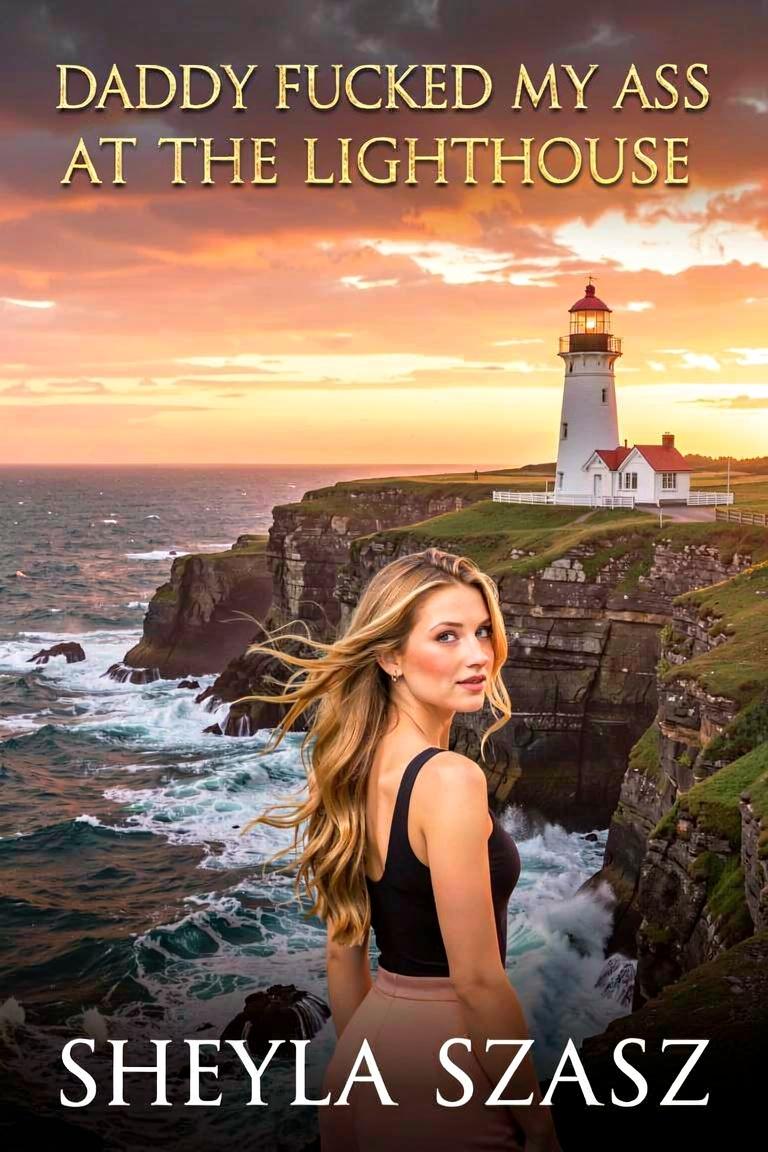 Daddy Fucked My Ass At The Lighthouse