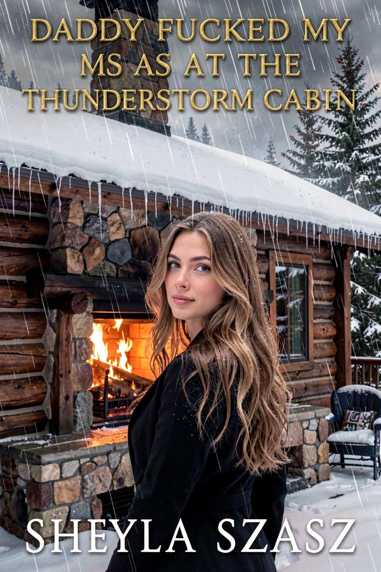 Daddy Fucked My Ass At The Thunderstorm Cabin