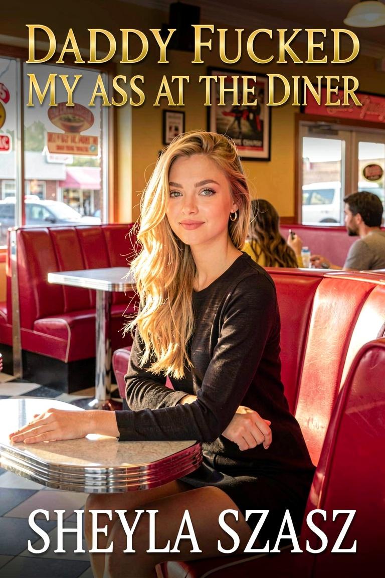 Daddy Fucked My Ass At The Diner