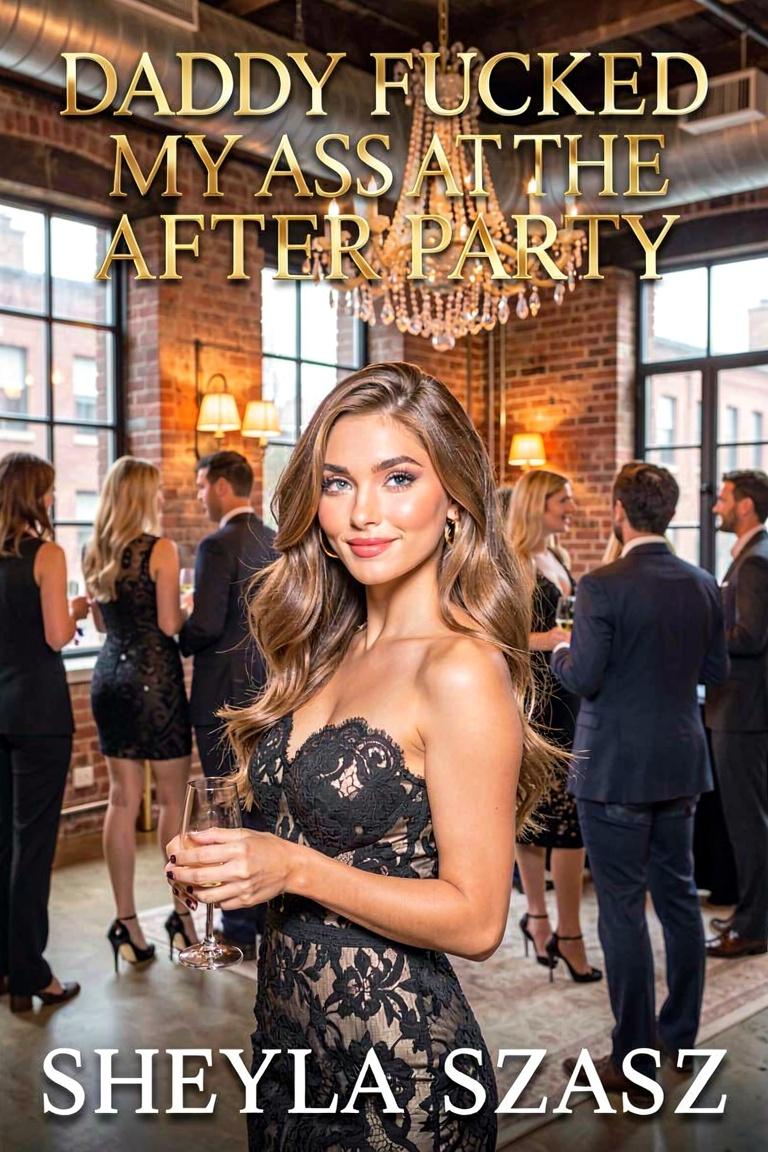 Daddy Fucked My Ass At The After Party